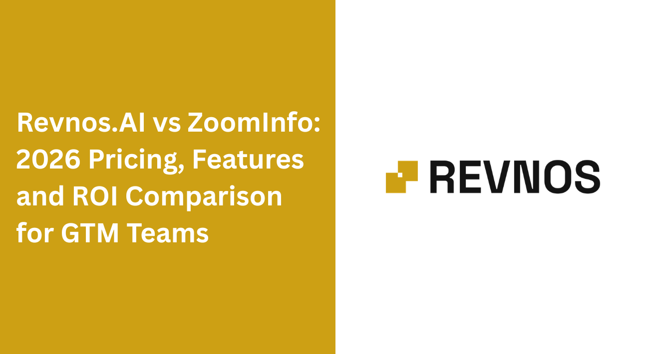 Revnos.AI vs ZoomInfo: 2026 Pricing, Features and ROI Comparison for GTM Teams