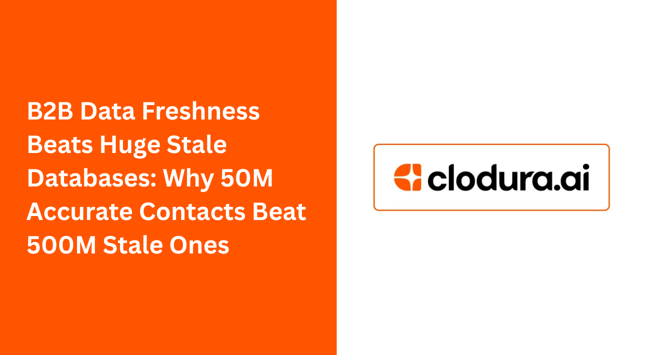 B2B Data Freshness Beats Huge Stale Databases