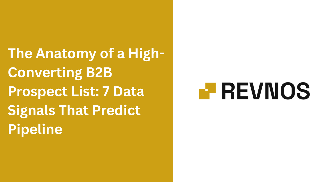 The Anatomy of a High-Converting B2B Prospect List: 7 Data Signals That Predict Pipeline